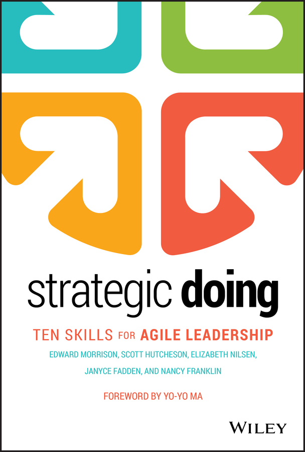 Strategic doing: ten skills for agile leadership Ebook